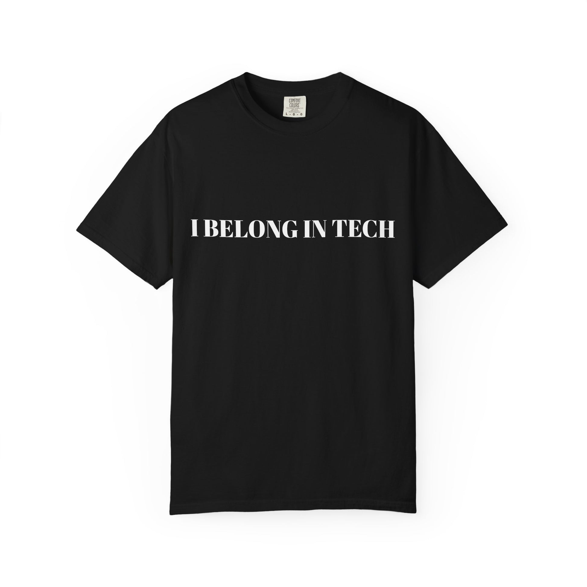 Tech Pride T-Shirt, Empowering Tee for Tech Lovers, Gift for Programmers, Casual Wear, Affirmation Apparel